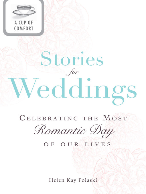 Title details for A Cup of Comfort Stories for Weddings by Helen Kay Polaski - Available